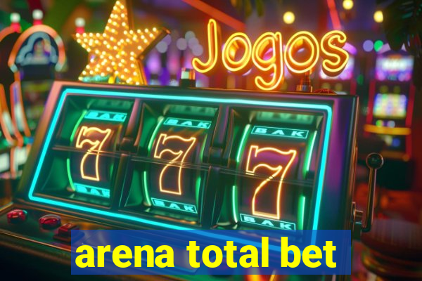 arena total bet